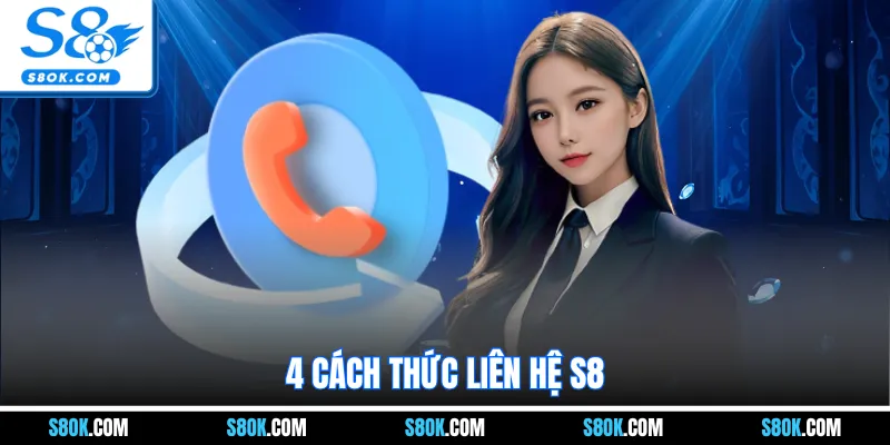 4 Cách thức liên hệ S8