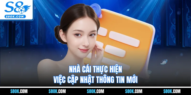 Nhà cái thực hiện việc cập nhật thông tin mới